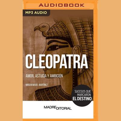 Cleopatra (Spanish Edition) by Miriam Mabel Martínez audiobook