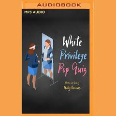 White Privilege Pop Quiz by Molly Secours audiobook