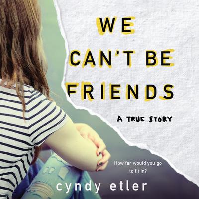 We Can't Be Friends by Cyndy Etler audiobook