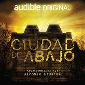 Ciudad de abajo by  Bernardo Esquinca audiobook