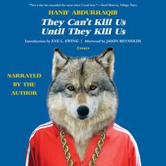 They Can't Kill Us Until They Kill Us by Hanif Abdurraqib audiobook