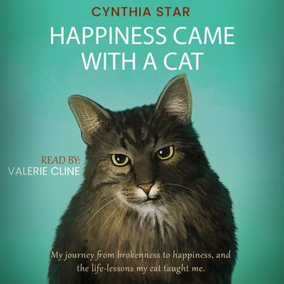 Happiness Came With A Cat by Cynthia Star audiobook