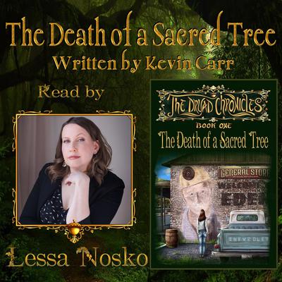 The Dryad Chronicles: Book One: The Death of a Sacred Tree by Kevin W Carr audiobook