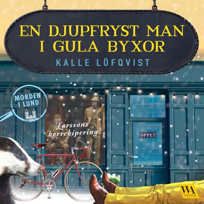 En djupfryst man i gula byxor by Kalle Löfqvist audiobook