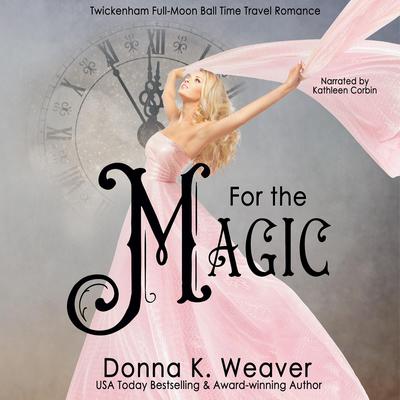 For the Magic by Donna K. Weaver audiobook