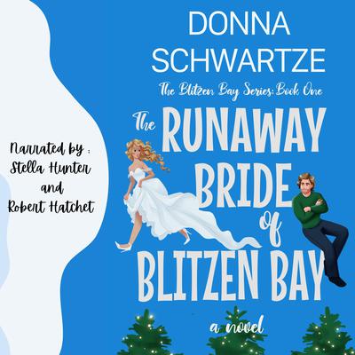 The Runaway Bride of Blitzen Bay by Donna Schwartze audiobook