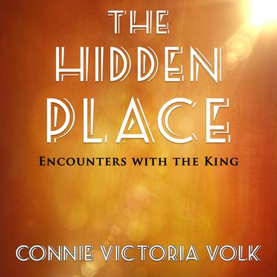 THE HIDDEN PLACE by Connie Victoria Volk audiobook
