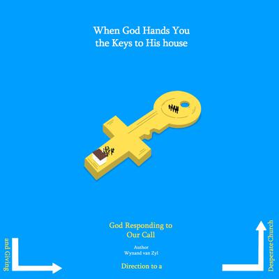 When God Hands You the Keys to His House by Wynand van Zyl audiobook