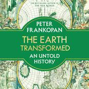 The Earth Transformed by  Peter Frankopan audiobook