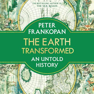 The Earth Transformed by Peter Frankopan audiobook