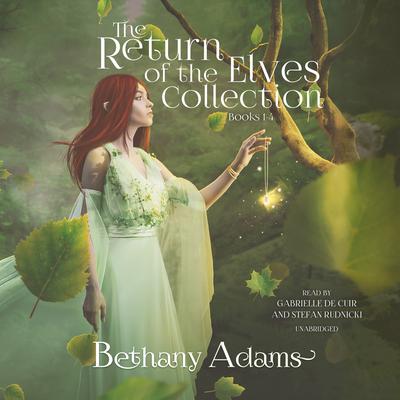 The Return of the Elves Series, Volumes 1–4 by Bethany Adams audiobook
