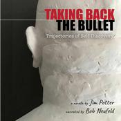 Taking Back the Bullet by  Jim Potter audiobook