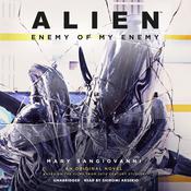 Alien: Enemy of My Enemy by  Mary SanGiovanni audiobook
