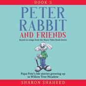 Peter Rabbit and Friends, Book 3 by  Sharon Y. Shaheed audiobook