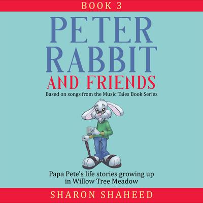 Peter Rabbit and Friends, Book 3 by Sharon Y. Shaheed audiobook