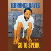 So to Speak by  Terrance Hayes audiobook