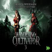 Wandering Cultivator 3 by  Robyn Wideman audiobook