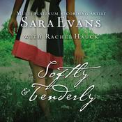 Softly and Tenderly by  Sara Evans audiobook