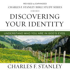 Discovering Your Identity: Audio Bible Studies by Charles F. Stanley audiobook