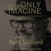 I Can Only Imagine by  Bart Millard audiobook