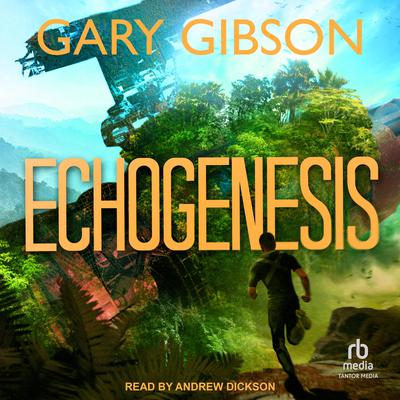 Echogenesis by Gary Gibson audiobook