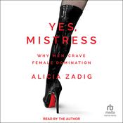 Yes, Mistress by  Alicia Zadig audiobook