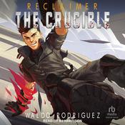 The Crucible by  Waldo Rodriguez audiobook