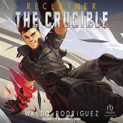 The Crucible by Waldo Rodriguez audiobook