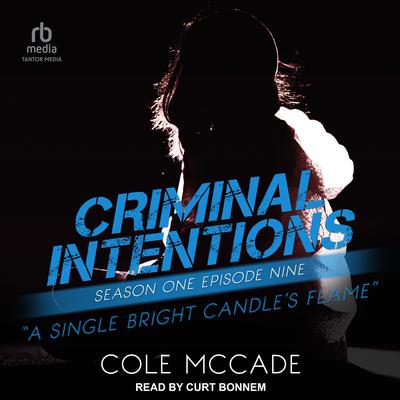 Criminal Intentions: Season One, Episode Nine by Cole McCade audiobook