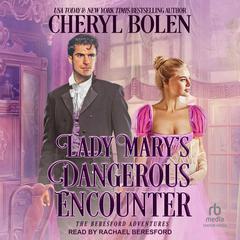 Lady Mary's Dangerous Encounter by Cheryl Bolen audiobook
