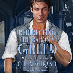 Redirecting the Baron's Greed by C.H. Admirand audiobook