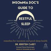 Insomnia Doc’s Guide to Restful Sleep by  Dr. Kristen Casey audiobook