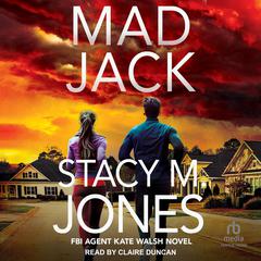 Mad Jack by Stacy M. Jones audiobook