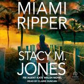 Miami Ripper by  Stacy M. Jones audiobook