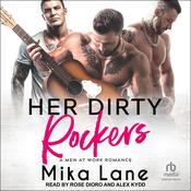 Her Dirty Rockers by  Mika Lane audiobook