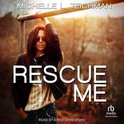 Rescue Me by  Michelle L. Teichman audiobook