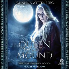 The Queen In The Mound by Johanna Wittenberg audiobook