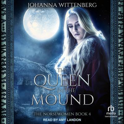 The Queen In The Mound by Johanna Wittenberg audiobook