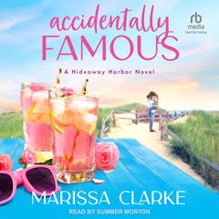 Accidentally Famous by Marissa Clarke audiobook