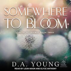 Somewhere To Bloom by D. A. Young audiobook