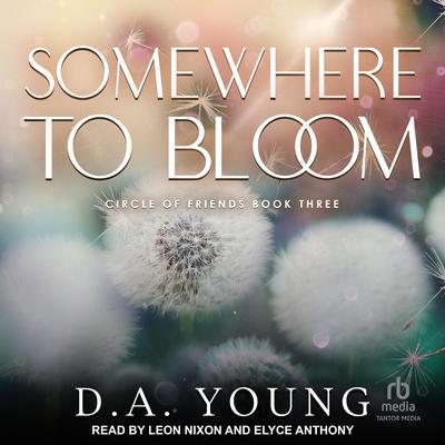 Somewhere To Bloom by D. A. Young audiobook