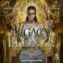 Legacy of Bronze by TL Greylock audiobook
