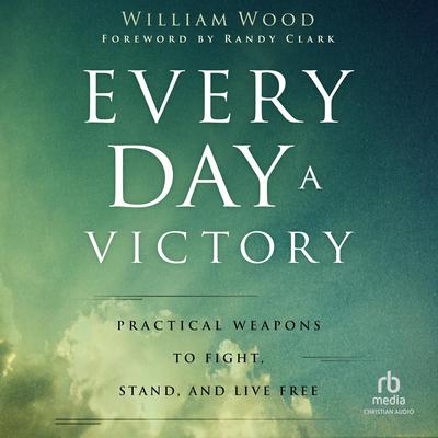Every Day a Victory by William Wood audiobook