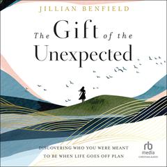 The Gift of the Unexpected by Jillian Benfield audiobook
