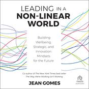 Leading in a Non-Linear World by  Jean Gomes audiobook