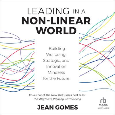 Leading in a Non-Linear World by Jean Gomes audiobook