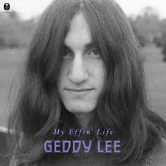 My Effin' Life by Geddy Lee audiobook