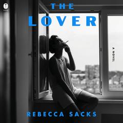 The Lover by Rebecca Sacks audiobook