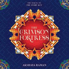 The Crimson Fortress by Akshaya Raman audiobook