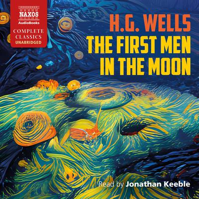 The First Men in the Moon by H. G. Wells audiobook